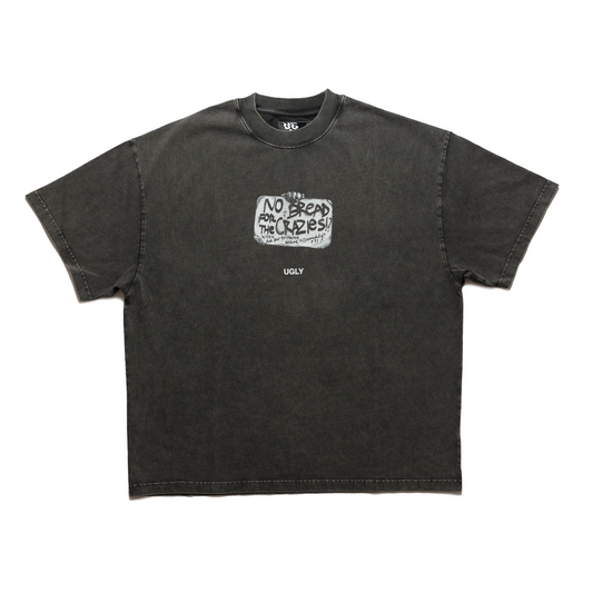 No Bread for the Crazies Tee